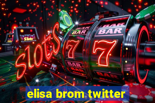 elisa brom twitter